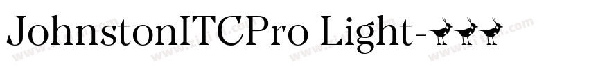 JohnstonITCPro Light字体转换 JohnstonITCPro Light字体转换